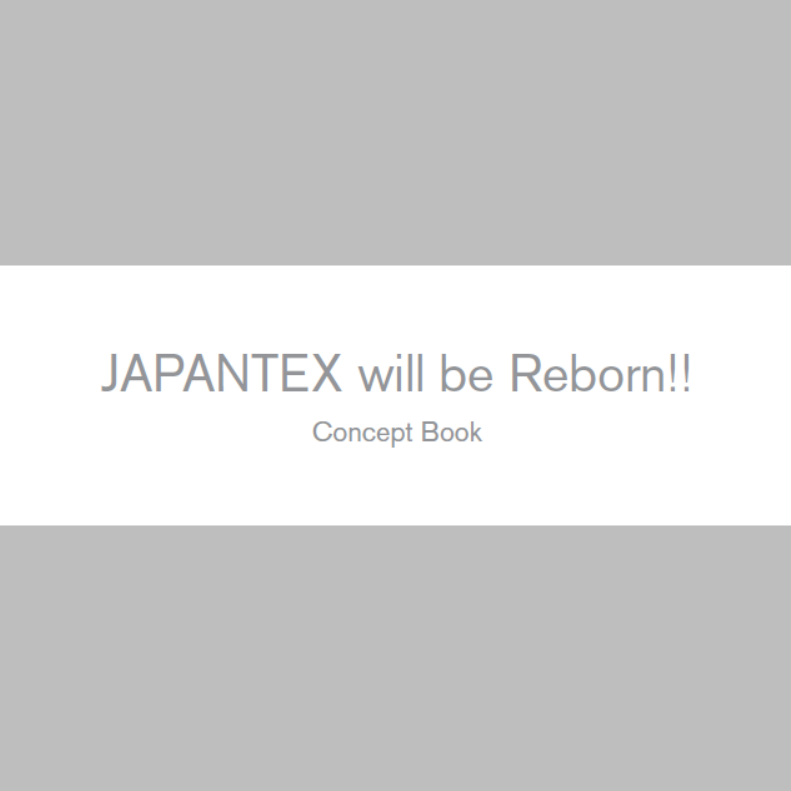 JAPANTEX will be Reborn!!
